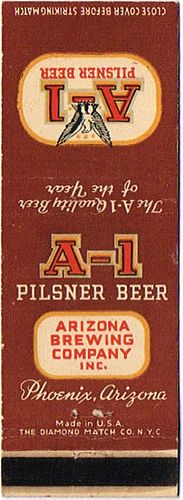 1940 A-1 Pilsener Beer Dupe 113mm long AZ-ARIZONA-2 Phoenix, Arizona