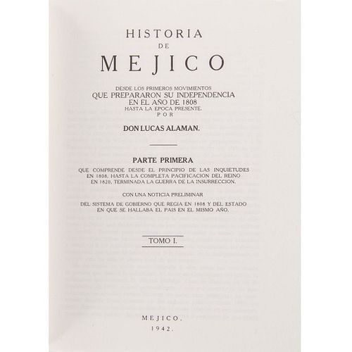 Alamán, Lucas. Historia de México. México: Editorial Jus, 1990.  Tomos I - V.  Edición facsimilar. Piezas: 5.