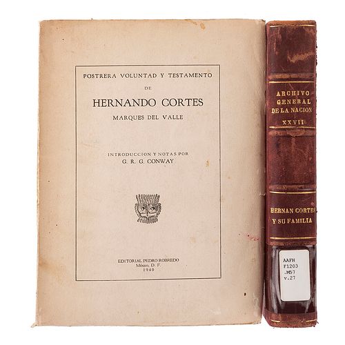 Secretaría de Gobernación/ Conway, G. R. Documentos Inéditos Relativos a Hernán Cortés/ Postrera Voluntad... México, 1935/ 1940. Pzas:2