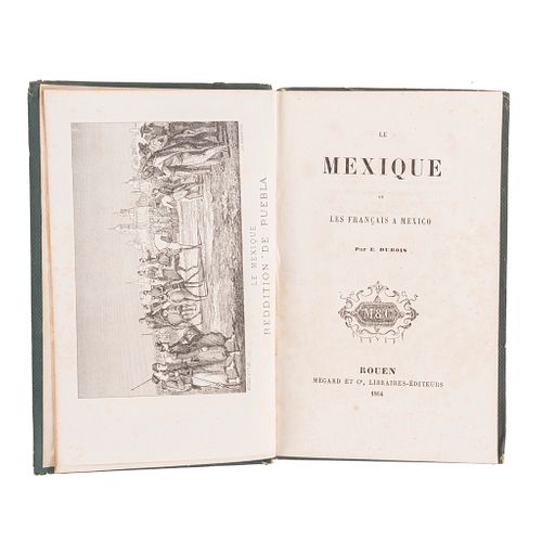 Dubois, E. Le Mexique ou Les Français a Mexico. Rouen: Megard et Cie., Libraires - Éditeurs, 1864. Una lámina.