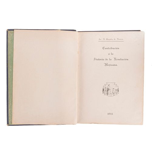 González de Becerra, Ramón. Contribución a la Historia de la Revolución Méxicana. México: Sin pie de imprenta, 1933. Ilustrado.