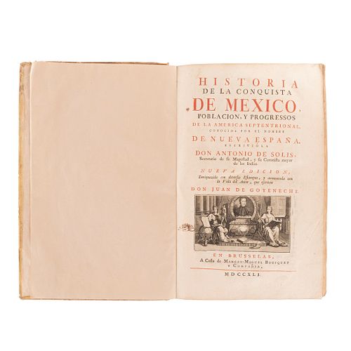 Solís, Antonio de. Historia de la Conquista de México. Bruselas, 1741. 10 láminas.