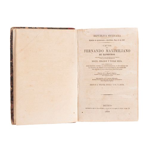 Causa de Fernando Maximiliano de Hapsburgo. México: Imprenta de M. Villanueva, 1868.
