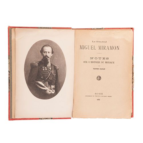 Daran, Victor. Le Général Miguel Miramón. Notes Sur l'Histoire du Mexique. Rome, 1886. 1ER edición.