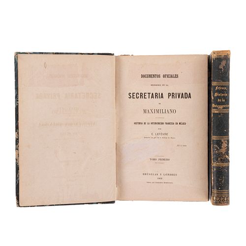 Lefévre, E. Documentos Oficiales Recogidos en la Secretaría Privada de Maximiliano. Bruselas / Londres, 1869.