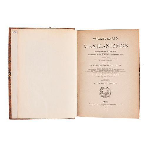 García Icazbalceta, Joaquín. Vocabulario de Mexicanismos. México: La Europea, 1899. obra póstuma publicada por su hijo.