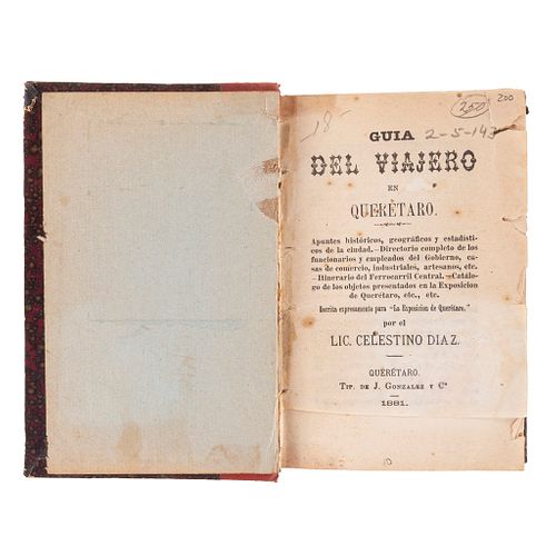 Díaz, Celestino. Guía del Viajero en Querétaro. Querétaro: Tip. de J. González y Ca., 1881. 1 tabla plegada.