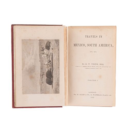 Vigne, Godfrey Thomas. Travels in Mexico, South America, Etc., Etc. London: Wm. H. Allen & Co. 1865.  T I-II, en un volumen.