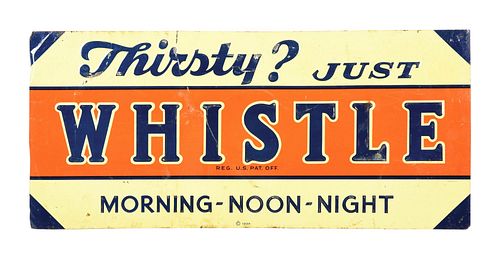THIRSTY JUST WHISTLE ADVERTISING SIGN.