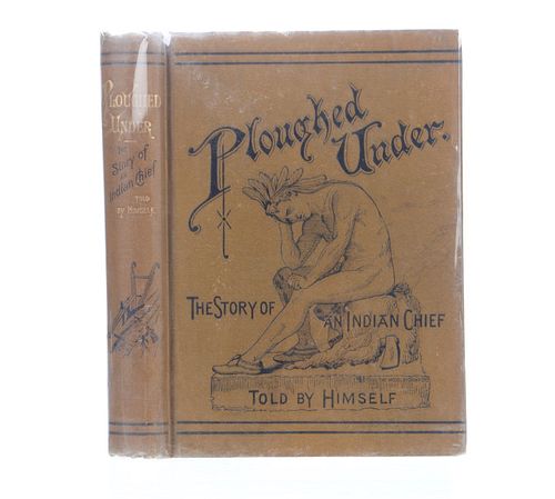 Ploughed Under:The Story Of An Indian Chief 1st Ed
