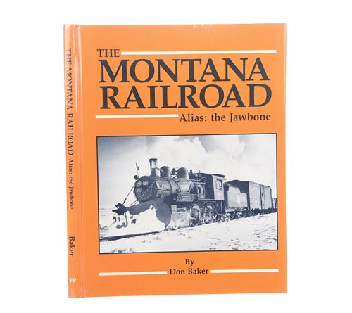 The Montana Railroad 1st Ed By Don Baker