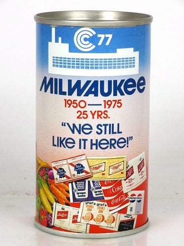 1975 Continental Can Co. "We Still Like It Here" Milwaukee Wisconsin 12oz Unpictured. 