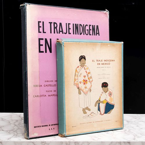 Mapelli Mozzi, Carlota / Castello Yturbide, Teresa. El Traje Indígena en México.         México: INAH, 1966 Y 1968. Piezas: 2.