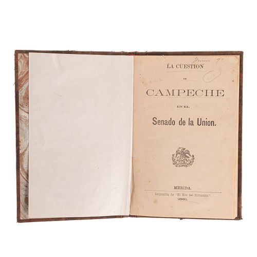 La Cuestión de Campeche en el Senado de la Unión. Mérida: Imprenta de “El Eco del Comercio”, 1881.