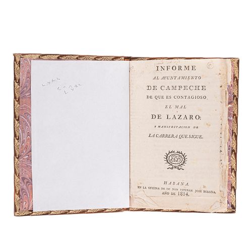 Sánchez Rubio, Marcos. Informe al Ayuntamiento de Campeche de que es Contagioso el mal de Lázaro. Habana, 1814.