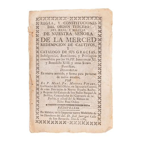 Picazo, Miguel. Regla y Constituciones del Orden Tercero del Real y Militar de Nuestra Señora de la Merced. México, 1784.