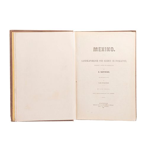 Sartorius, C. Mexiko och Mexikanarne. Landskapsbilder och Skizzer ur Folklifvet. Stockholm: 1862. Frontis y 17 láminas.