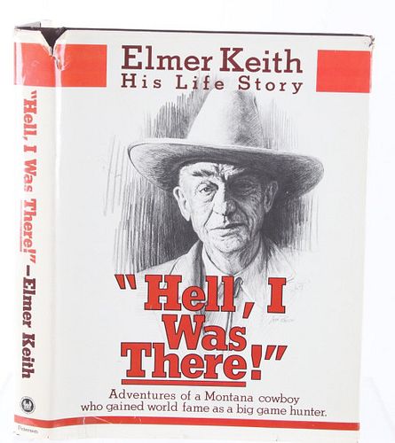 Elmer Keith His Life Story Hell I was There! 1979