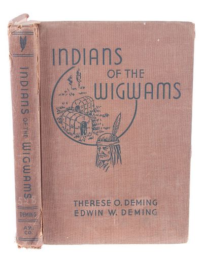 1938 1st Ed. Indians of the Wigwams by T. Deming