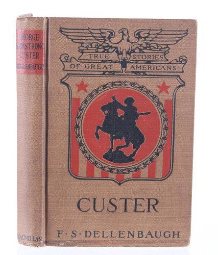 George Armstrong Custer by F.S. Dellenbaugh 1st Ed