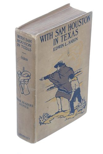 1st Ed. 1916 "With Sam Houston In Texas" By Sabin