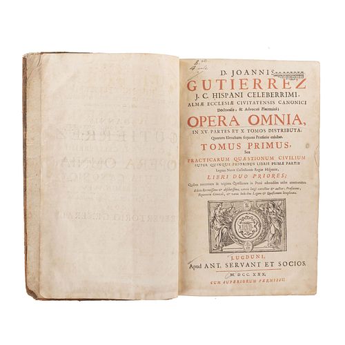 Gutierrez, Joannis. Opera Omnia. Lugduni: Apud Ant. Servant et Socios, 1730. Tomus primus / Tomus Secundus / Liber Quartus.
