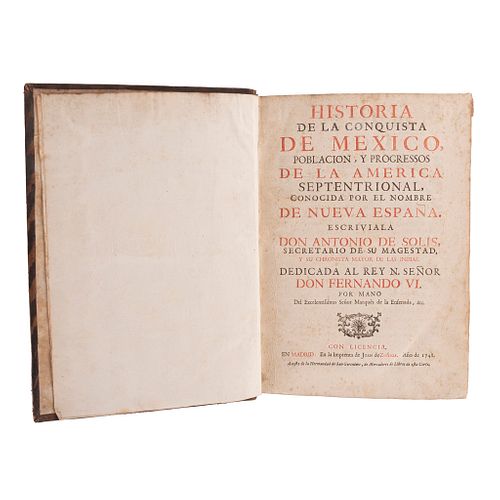Solís, Antonio de. Historia de la Conquista de México, Población, y Progressos de la América. Madrid, 1748.