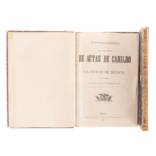 Traducción Paleográfica del Primer y Segundo Libro de Actas de Cabildo de la Ciudad de México. México, 1871. Piezas: 2. 
