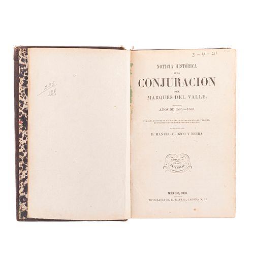 Orozco y Berra, Manuel. Noticia Histórica de la Conjuración del Marqués del Valle, Años 1565 - 1568. México, 1853.