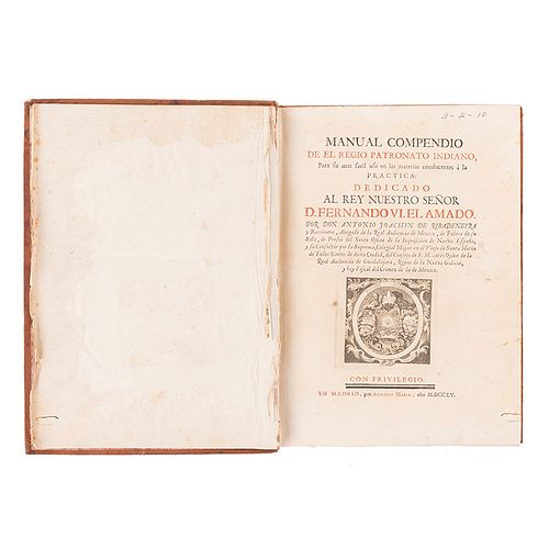 Ribadeneyra, Antonio Joachin de. Manual Compendio de el Regio Patronato Indiano. Madrid: 1755. Retrato de Fernando VII.