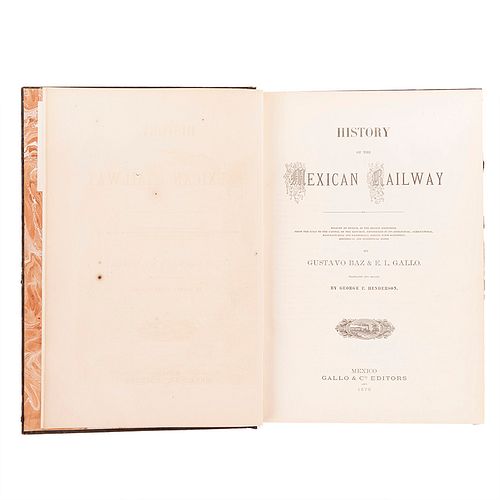 Baz, Gustavo - Gallo, Eduardo L. History of the Mexican Railway. Wealth of Mexico. México: 1876. 1 mapa, 31 litografías.