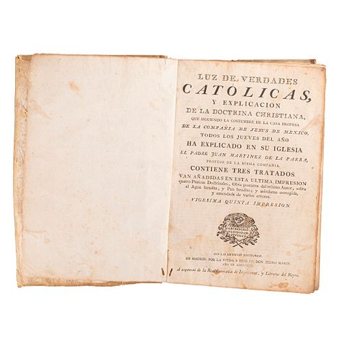 Martinez de la Parra, Juan. Luz de Verdades Católicas Explicación de la doctrina Chistiana. Madrid, 1793.