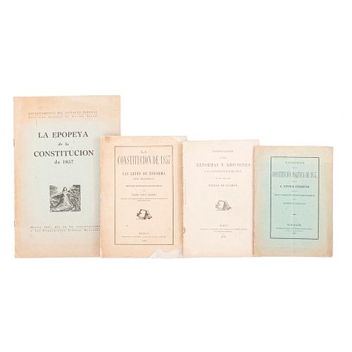 La Constitución de 1857. Reformas / Pangírico / Estudio Histórico - Sociológico / Epopeya. México: 1873, 1888, 1906 y 1957. Piezas: 4.