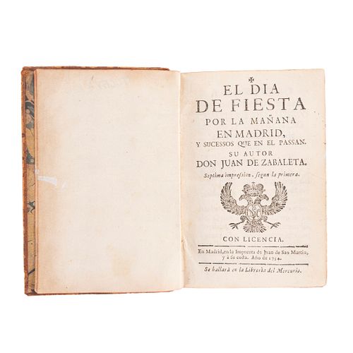 Zabaleta, Juan de. El Día de Fiesta por la Mañana en Madrid, y Sucessos que en el Passan. Madrid: En la Imprenta de J. de S. Martín1754