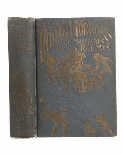 Indian Horrors or Massacres by the Red Men 1890
