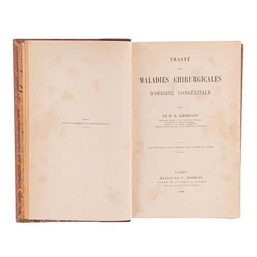 Kirmisson, Edouard. Traité des Maladies Chirurgicales d'Origine Congénitale. Paris: Masson et Cie., Éditeurs, 1898. Avec 312 figures.
