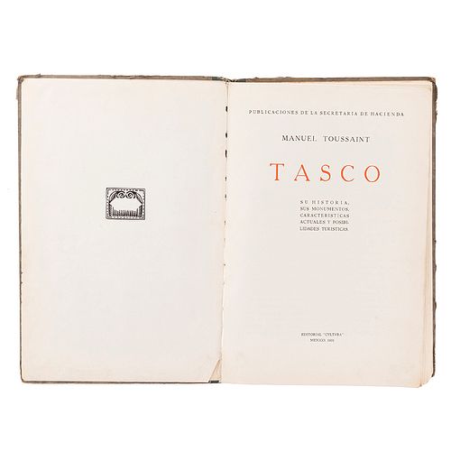 Toussaint, Manuel. Tasco. Su Historia, Sus Monumentos, Características Actuales y Posibilidades Turísticas. México:1931. Ilustrado.