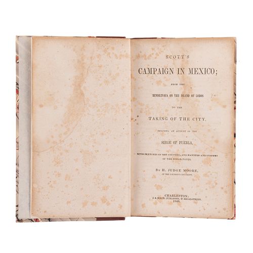 Moore, H. Judge. Scott’s Campaign in Mexico. Charleston: J. B. Nixon, Publisher, 1849. Primera edición.