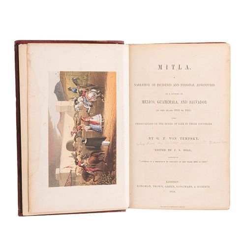Tempsky, Gustavus Ferdinand von. Mitla. A Narrative of Incidents and Personal Adventures on a Journey in Mexico... London, 1858.