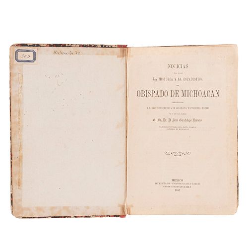Romero, José Guadalupe. Noticias para Formar la Historia y la Estadística del Obispado de Michoacán... México, 1862. 6 retratos, 3 mapa