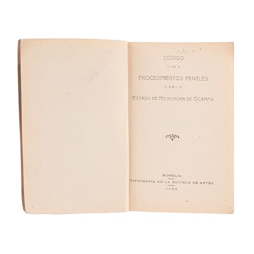 Código de Procedimientos Penales del Estado de Michoacán de Ocampo. Morelia: Tipografía de la Escuela de Artes, 1924.
