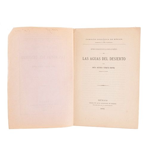Aguilera, José G. - Ordóñez, Ezequiel. Las Aguas del Desierto. México: Oficina Tip. de la Secretaría de Fomento, 1895.
