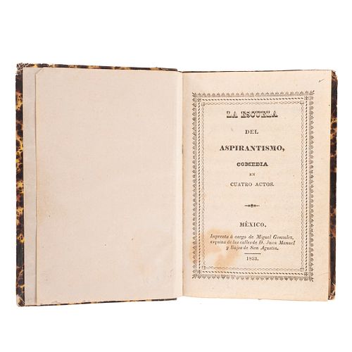 López Estremera, Juan. La Escuela del Aspirantismo, Comedia en Cuatro Actos. México: Imprenta a cargo de Miguel González, 1833.