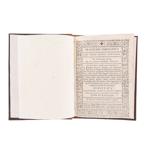 Eguiara y Eguren, Juan José de. Praelectio Theologica in Sorteoblatam Distinctionem Vigessiman... México, 1747. Una lámina plegada