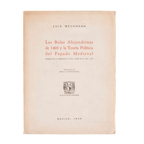 Weckmann, Luis. Las Bulas Alejandrinas de 1493 y la Teoría Política del Papado Medieval. México, 1949.