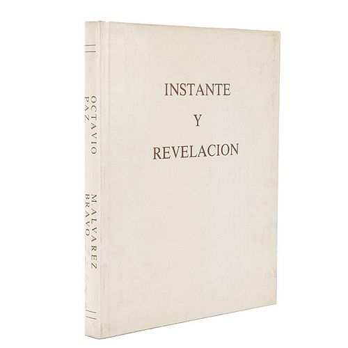 Paz, Octavio - Álvarez Bravo, Manuel. Instante y Revelación. México: Editado por Arturo Muñoz. México 1982. Primera edición.