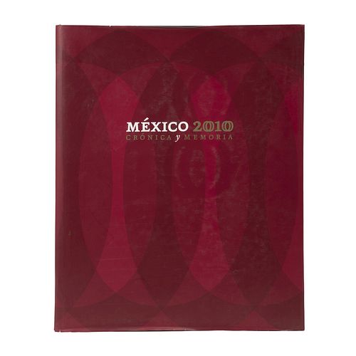 México 2010 Crónica y Memoria. México: 2010. 604 p. Crónica y memoria de las conmemoraciones del Bicentenario.
