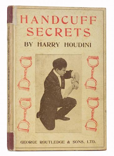 Houdini, Harry. Handcuff Secrets. London: George Routledge, 1910. PublisherНs pictorial boards (FryН
