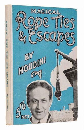 Houdini, Harry. Magical Rope Ties & Escapes. London: Will Goldston Ltd., (1922). Review Copy. Publis