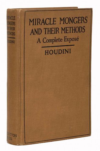 Houdini, Harry. Miracle Mongers and Their Methods. New York: Dutton, 1920. First Edition. Brown clot